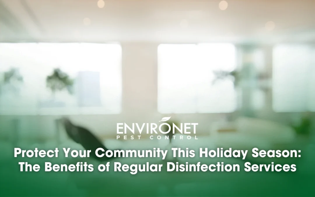 Protect Your Community This Holiday Season: The Benefits of Regular Disinfection Services