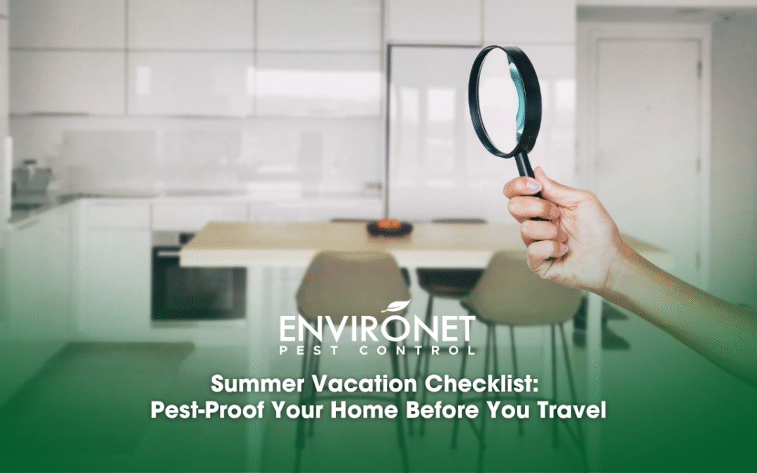 Summer Vacation Checklist: Pest-Proof Your Home Before You Travel